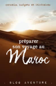 Préparer Son Voyage Au Maroc : Meilleurs Conseils Pratiques • Le Blog ...